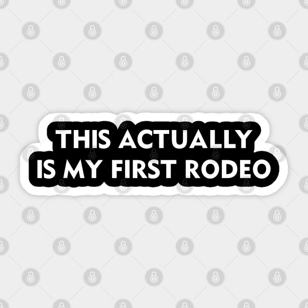 This Actually Is My First Rodeo Sticker by Venus Complete